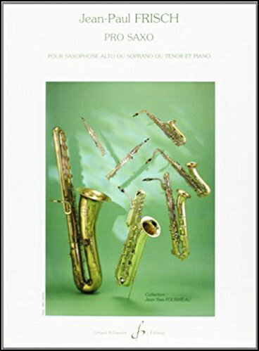 【輸入楽譜】フリッシュ, Jean-Paul: Pro Saxo(ソプラノまたはアルトまたはテナー・サクソフォンとピアノ)