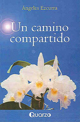 Un Camino Compartido SPA-CAMINO COMPARTIDO [ Angeles Ezcurra ]