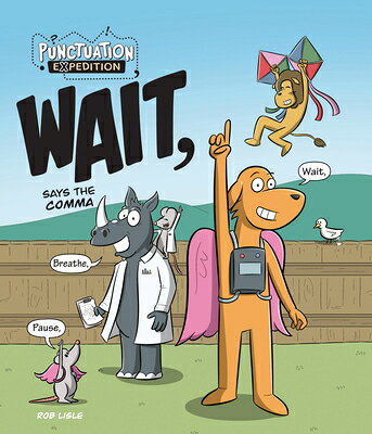 Wait, Says the Comma WAIT SAYS THE COMMA （Punctuation Expedition） 