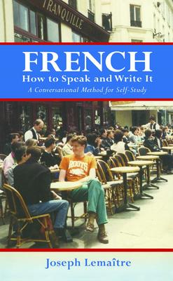 FRENCH:HOW TO SPEAK AND WRITE IT