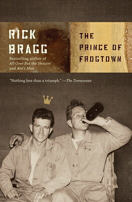 The Prince of Frogtown PRINCE OF FROGTOWN [ Rick Bragg ]