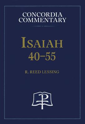Isaiah 40-55 - Concordia Commentary COMT-CONCORDIA ISAIAH 40-55 - （Concordia Commentary） 