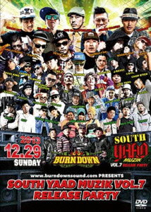 SOUTH YAAD MUZIK VOL.7 RELEASE PARTY [ BURN DOWN ]