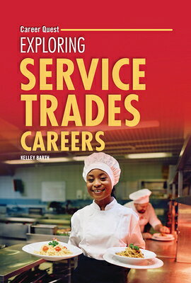 Exploring Service Trades Careers EXPLORING SERVICE TRADES CAREE （Career Quest） [ Kelley Barth ]