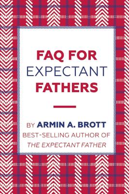 FAQ for Expectant Fathers FAQ FOR EXPECTANT FATHERS 