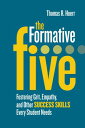 The Formative Five: Fostering Grit, Empathy, and