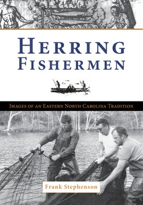 Herring Fishermen:: Images of an Eastern North Carolina Tradition