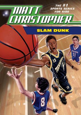 Slam Dunk SLAM DUNK （Matt Christopher: The #1 Sports Series for Kids） [ Matt Christopher ]