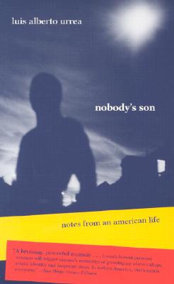 Nobody's Son: Notes from an American Life NOBODYS SON （Camino del Sol） [ Luis Alberto Urrea ]