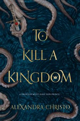 To Kill a Kingdom TO KILL A KINGDOM （Hundred Kingdoms） 