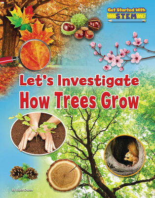 Let's Investigate How Trees Grow LETS INVESTIGATE HOW TREES GRO （Get Started with Stem） [ Ruth Owen ]