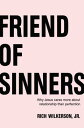 ŷ֥å㤨Friend of Sinners: Why Jesus Cares More about Relationship Than Perfection FRIEND OF SINNERS [ Rich Wilkerson Jr ]פβǤʤ2,851ߤˤʤޤ