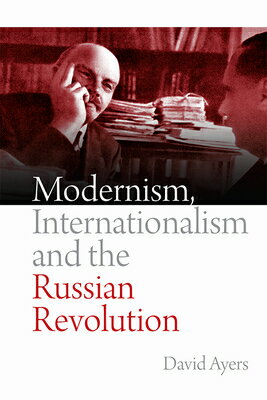 Modernism, Internationalism and the Russian Revolution MODERNISM INTERNATIONALISM & T 