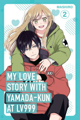 My Love Story with Yamada-Kun at Lv999 Volume 2 MY LOVE STORY W/YAMADA-KUN AT （My Love Story with Yamada-Kun at Lv999） [ Mashiro ]