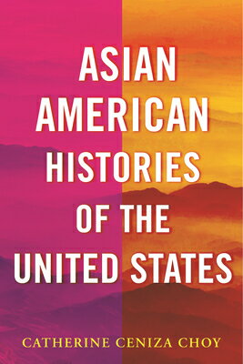 Asian American Histories of the United States ASIAN AMER HISTORIES OF THE US （Revisioning History） [ Catherine Ceniza Choy ]