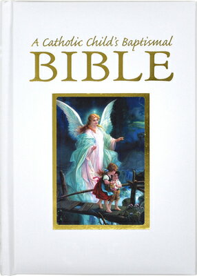 A Catholic Child 039 s Baptismal Bible CATH CHILDS BAPTISMAL BIBLE Ruth Hannon