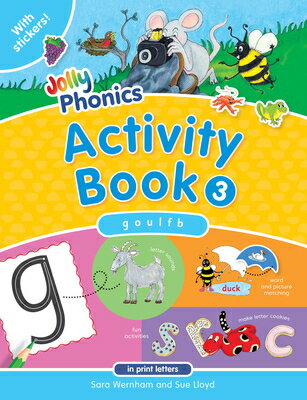 Jolly Phonics Activity Book 3: In Print Letters (American English Edition) JOLLY PHONICS ACTIVITY BK 3 （Jolly Phonics Activity Books, Set 1-7） Sara Wernham