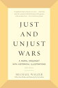 Just and Unjust Wars: A Moral Argument with Historical Illustrations JUST UNJUST WARS Michael Walzer