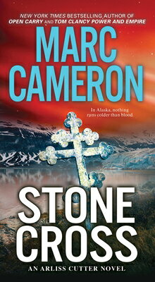 Stone Cross: An Action-Packed Crime Thriller STONE CROSS （Arliss Cutter Novel） [ Marc Cameron ]