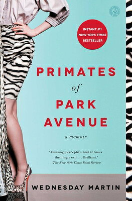 Primates of Park Avenue: A Memoir PRIMATES OF PARK AVENUE 