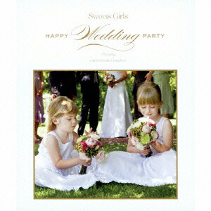 楽天楽天ブックスSweets Girls -Happy Wedding Party- mixed by Sweets Girls Project [ Sweets Girls Project ]