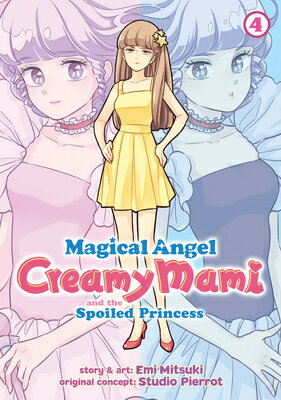 洋書, FAMILY LIFE ＆ COMICS Magical Angel Creamy Mami and the Spoiled Princess Vol. 4 MAGICAL ANGEL CREAMY MAMI TH Magical Angel Creamy Mami and the Spoiled Princess Emi Mitsuki 