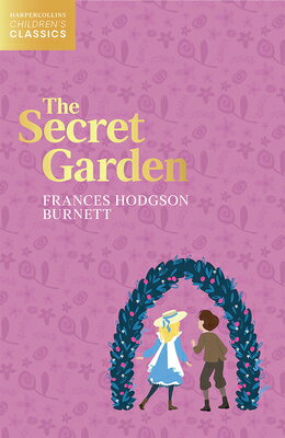 The Secret Garden SECRET GARDEN （HarperCollins Children's Classics） 