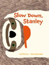 Slow Down, Stanley SLOW DOWN STANLEY Elena Levi