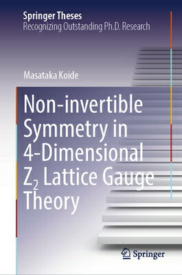 楽天楽天ブックスNon-Invertible Symmetry in 4-Dimensional Z2 Lattice Gauge Theory NON-INVERTIBLE SYMMETRY IN 4-D （Springer Theses） [ Masataka Koide ]