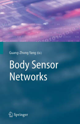 Body Sensor Networks BODY SENSOR NETWORKS 2006/E [ Guang-Zhong Yang ]