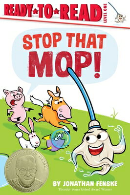Stop That Mop!: Ready-To-Read Level 1 (Theodor Seuss Geisel Award) STOP THAT MOP （Ready-To-Read） 