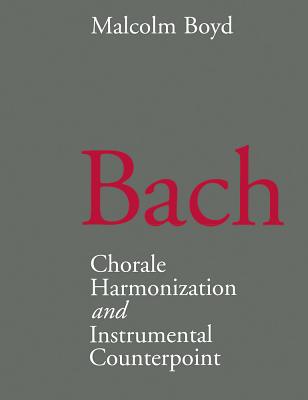 Bach: Chorale Harmonization/Instrumental Counterpoint BACH [ Malcolm Boyd ]