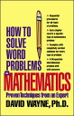 How to Solve Word Problems in Mathematics (eBook) HT SOLVE WORD PROBLEMS IN MATH （How to Solve Word Problems (McGraw-Hill)） [ David S. Wayne ]