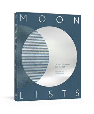 Moon Lists: Questions and Rituals for Self-Reflection: A Guided Journal MOON LISTS Leigh Patterson