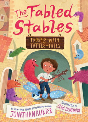 TROUBLE W/TATTLEーTAILS The Fabled Stables Jonathan Auxier Olga Demidova AMULET BOOKS2021 Hardcover English ISBN：97814197...