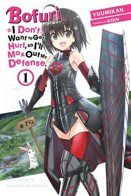 Bofuri: I Don't Want to Get Hurt, So I'll Max Out My Defense., Vol. 1 (Light Novel): Volume 1 BOFURI I DONT WANT TO GET HURT （Bofuri: I Don't Want to Get Hurt, So I'll Max Out My Defense. (Light Novel)） [ Yuumikan ]