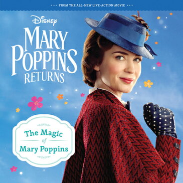 Mary Poppins Returns: The Magic of Mary Poppins MARY POPPINS RETURNS THE MAGIC （Mary Poppins） [ Walt Disney Pictures ]