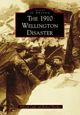 乐天商城 - The 1910 Wellington Disaster 1910 WELLINGTON DISASTER （Images of America） [ Deborah Cuyle ]