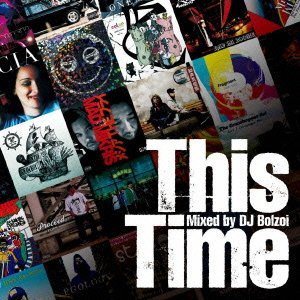 HIPHOP-DL Presents 日本語ラップ MIX CD「This Time」Mixed by DJ BOLZOI