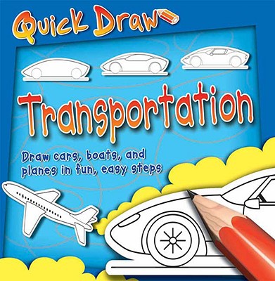 Transportation QUICK DRAW TRANSPORTATION （Quick Draw (Kingfisher)） [ Peter Bull Art Studio ]