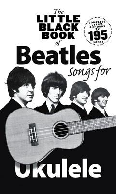 The Little Black Book of Beatles Songs for Ukulele