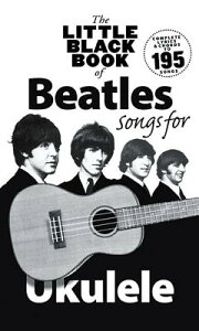 The Little Black Book of Beatles Songs for Ukulele LITTLE BLACK BK OF BEATLES SON [ Beatles ]