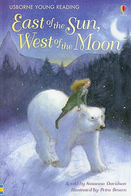 East of the Sun, West of the Moon EAST OF THE SUN WEST OF THE MO （Usborne Young Reading: Series Two） Susanna Davidson