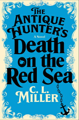 The Antique Hunter's Death on the Red Sea ANTIQUE HUNTERS DEATH ON THE R （Antique Hunter's） [ C. L. Miller ]
