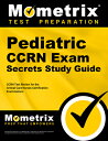 Pediatric CCRN Exam Secrets Study Guide: CCRN Test Review for the Critical Care Nurses Certification PEDIATRIC CCRN EXAM SECRET 1 2 Mometrix Nursing Certification Test Team