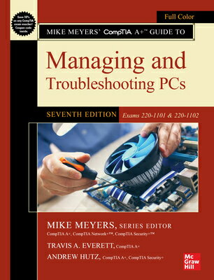 Mike Meyers' Comptia A+ Guide to Managing and Troubleshooting Pcs, Seventh Edition (Exams 220-1101 &