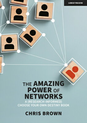 The Amazing Power of Networks: A (Research-Informed) Choose Your Own Destiny Book AMAZING POWER OF NETWORKS A (R Chris Brown