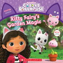 Kitty Fairy 039 s Garden Magic (Gabby 039 s Dollhouse Storybook) KITTY FAIRYS GARDEN MAGIC (GAB Gabhi Martins