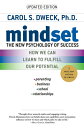 Mindset: The New Psychology of Success MINDSET Carol S. Dweck