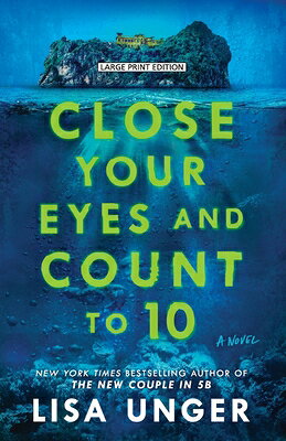 Close Your Eyes and Count to 10 CLOSE YOUR EYES & COUNT TO 10 [ Lisa Unger ]